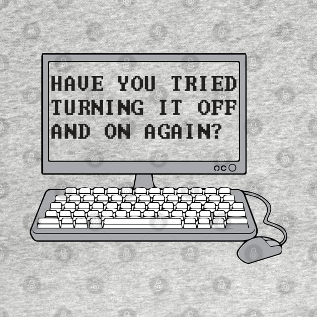 THE IT CROWD - Have You Tried Turning It Off And On Again? by YellowDogTees